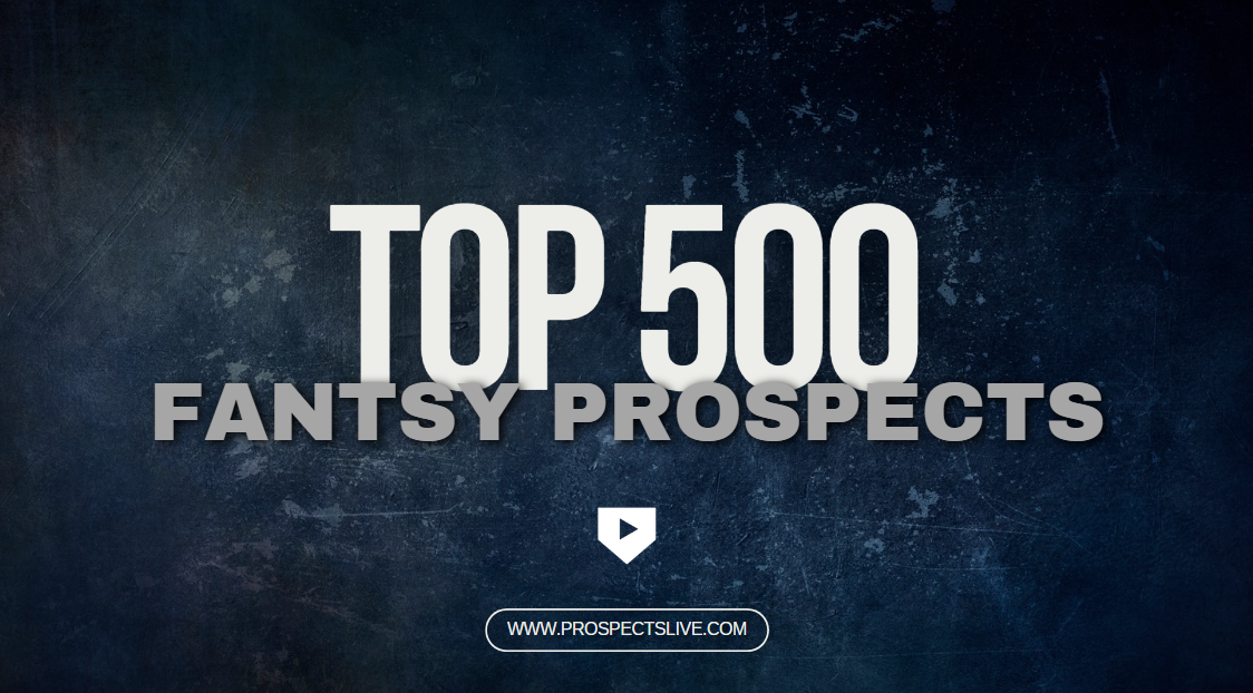 Top 500 Fantasy Prospects (6/25/24)