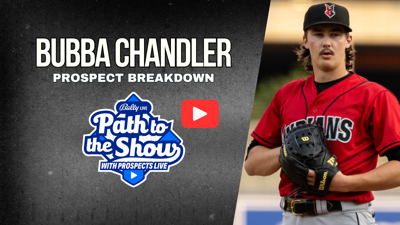 VIDEO: Bubba Chandler Prospect Breakdown - Path to the Show