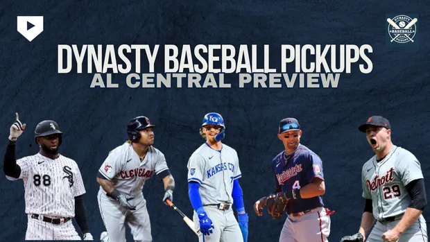 Dynasty Pickups - American League Central Preview