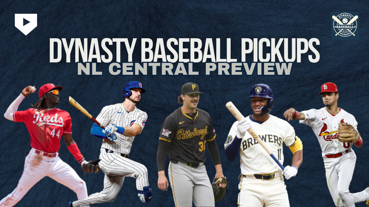 Dynasty Pickups - National League Central Preview