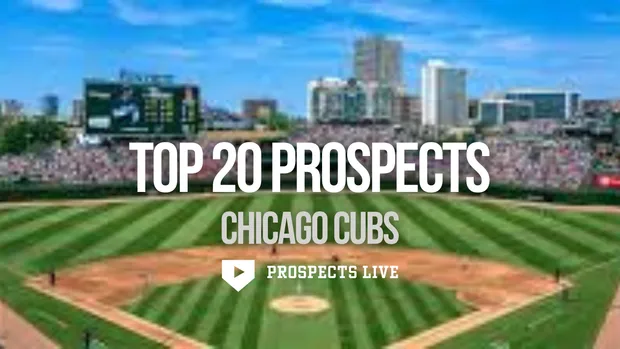 Chicago Cubs 2025 Top 20 Prospects