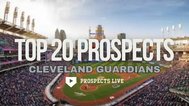 Cleveland Guardians 2025 Top 20 Prospects