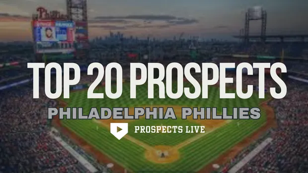 Philadelphia Phillies 2025 Top 20 Prospects