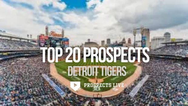 Detroit Tigers 2025 Top 20 Prospects